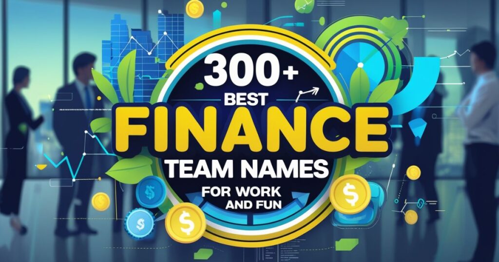 300+ Best Finance Team Names for Work and Fun