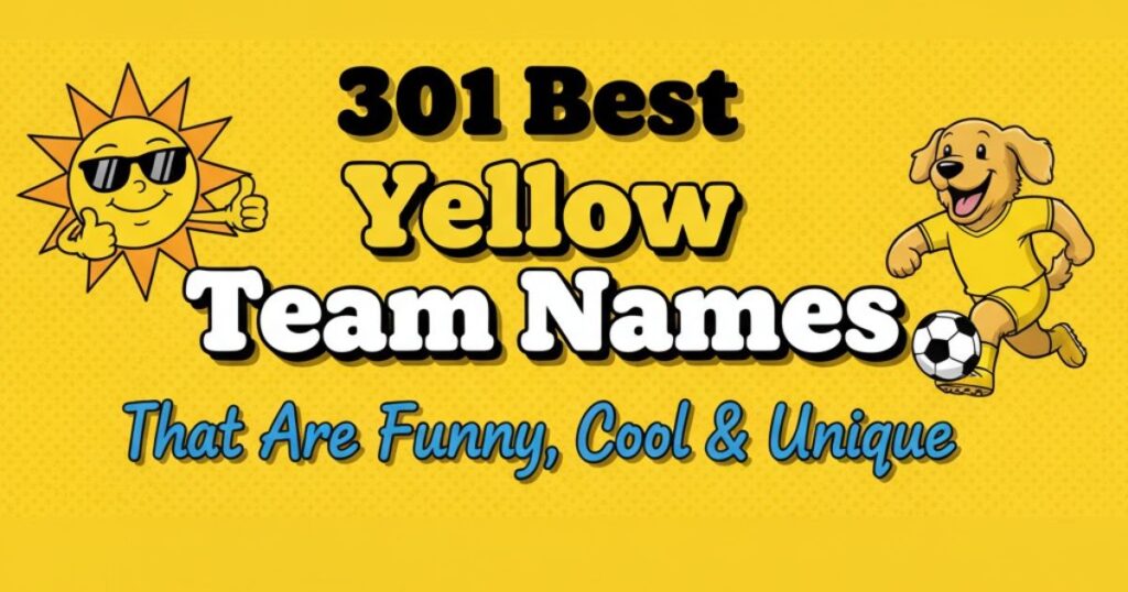 301 Best Yellow Team Names That Are Funny, Cool & Unique