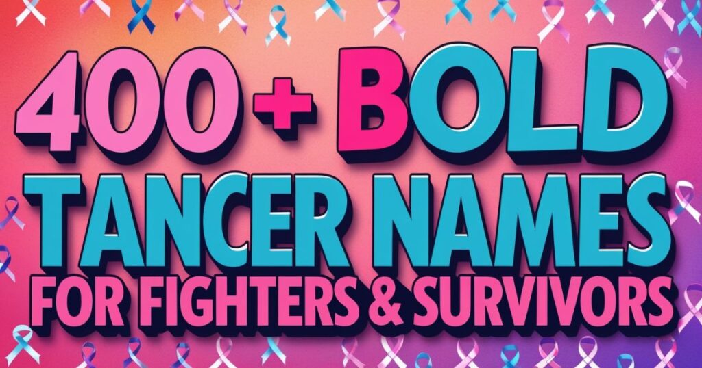 400+ Bold Cancer Team Names for Fighters & Survivors