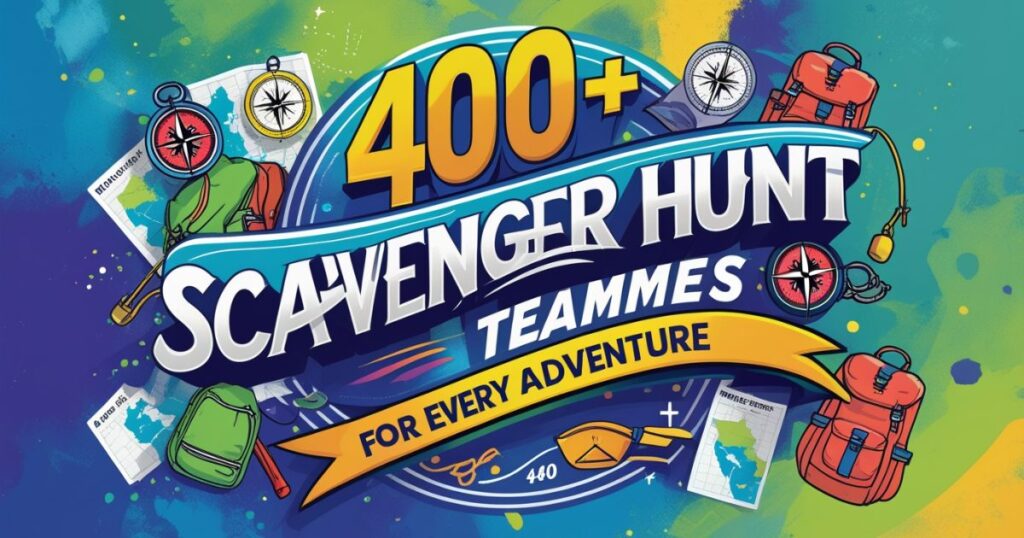 400+ Catchy Scavenger Hunt Team Names for Every Adventure
