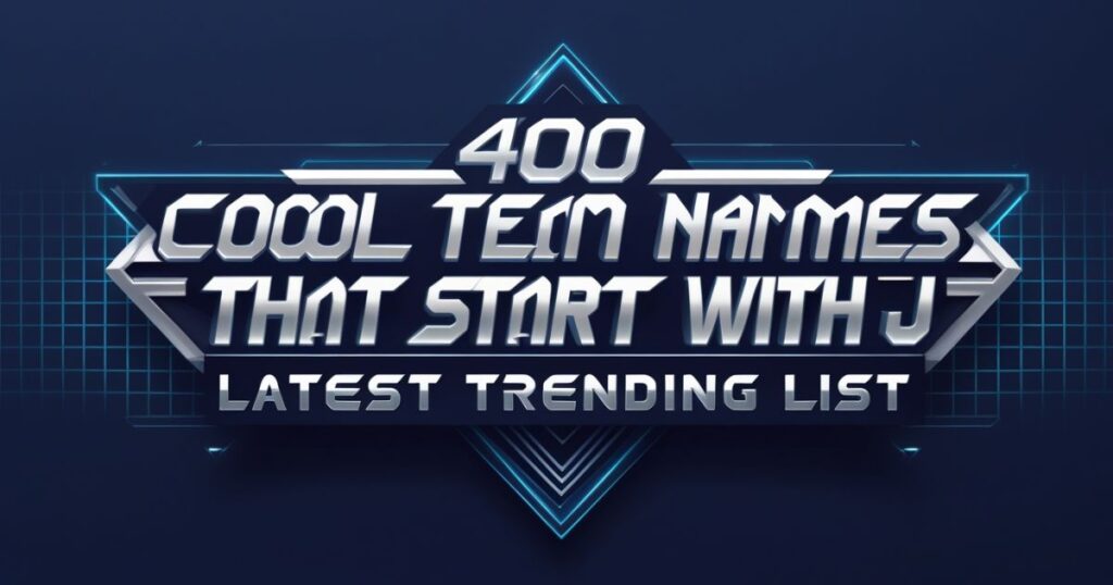 400 Cool Team Names That Start with J – Latest Trending List