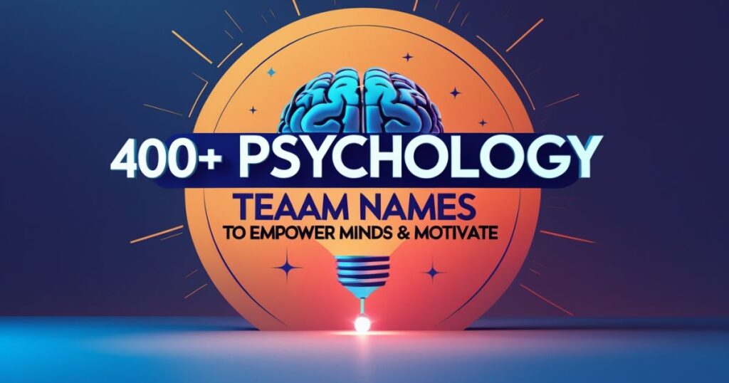 400+ Psychology Team Names to Empower Minds & Motivate