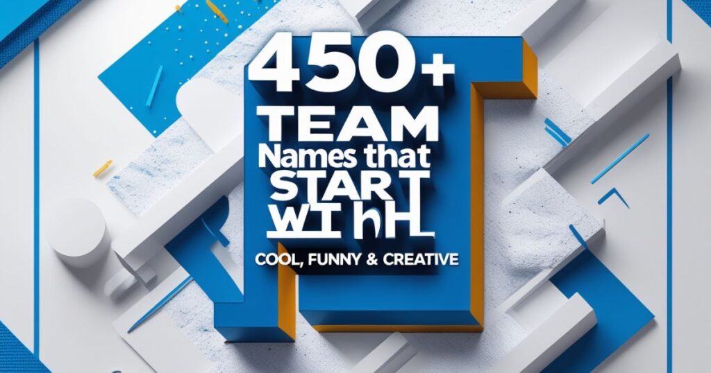 450+ Team Names That Start With T – Cool, Funny & Creative