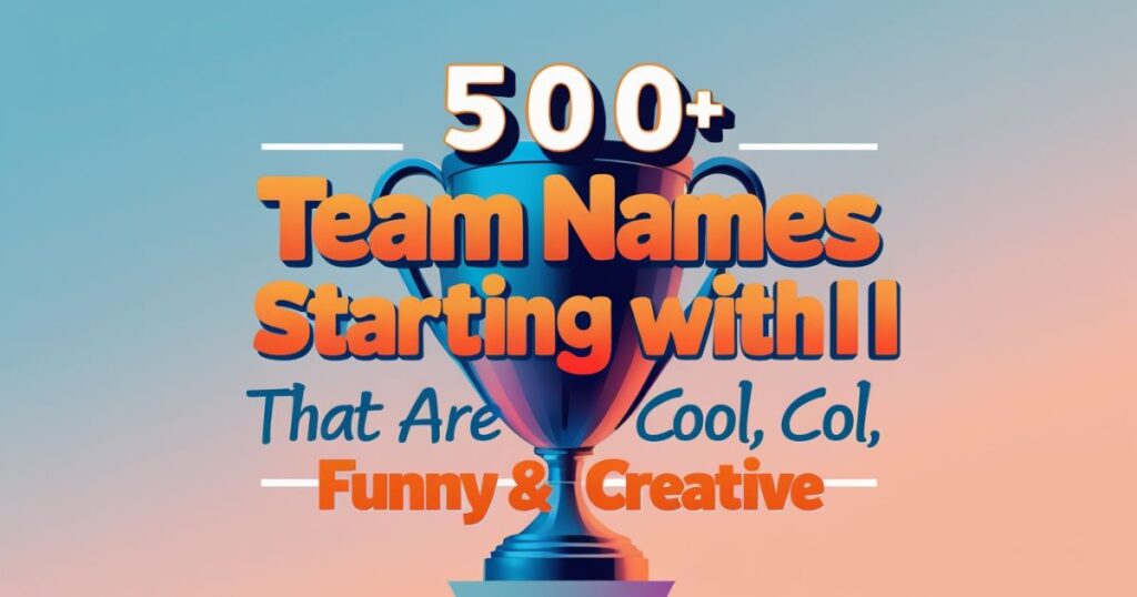 500+ Team Names Starting with I That Are Cool, Funny & Creative