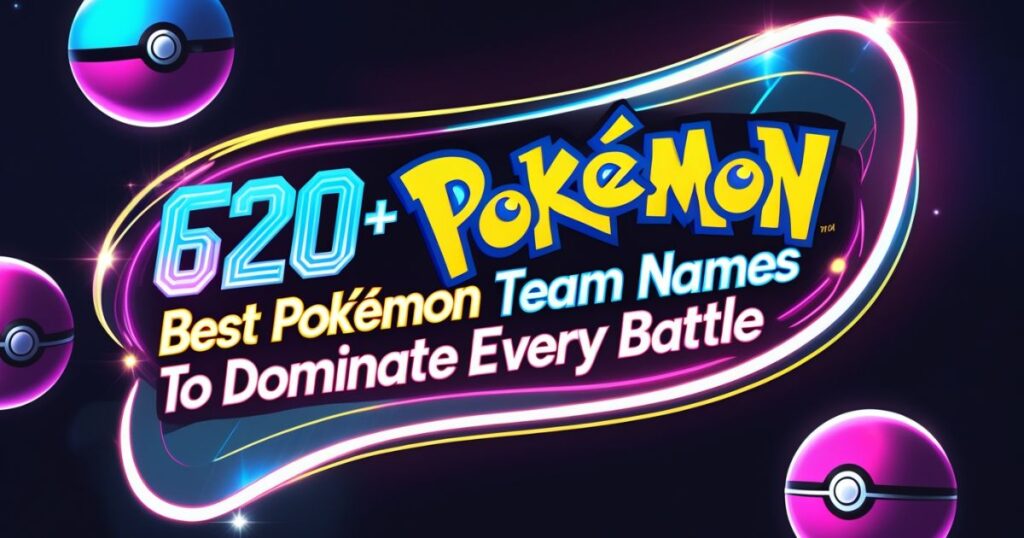 620+ Best Pokémon Team Names to Dominate Every Battle