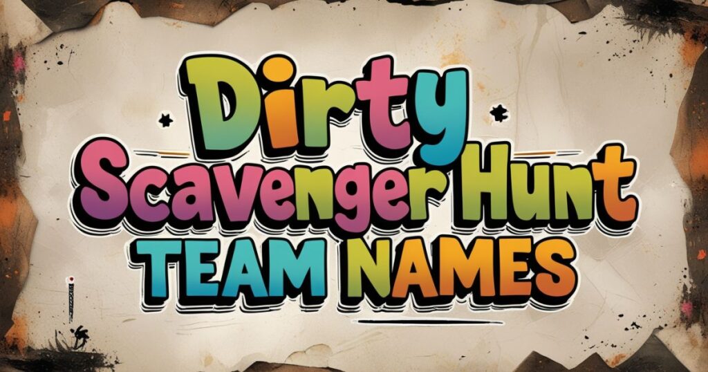 Dirty Scavenger Hunt Team Names