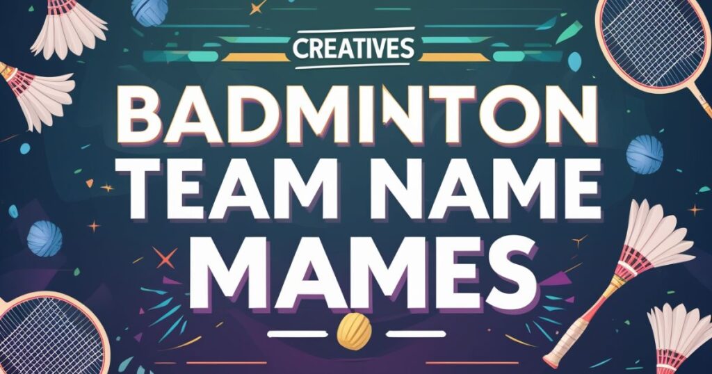 Good Badminton Team Names