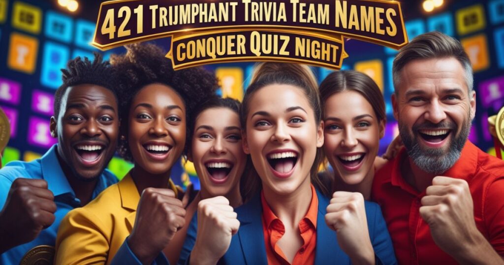 421 Triumphant Trivia Team Names to Conquer Quiz Night!
