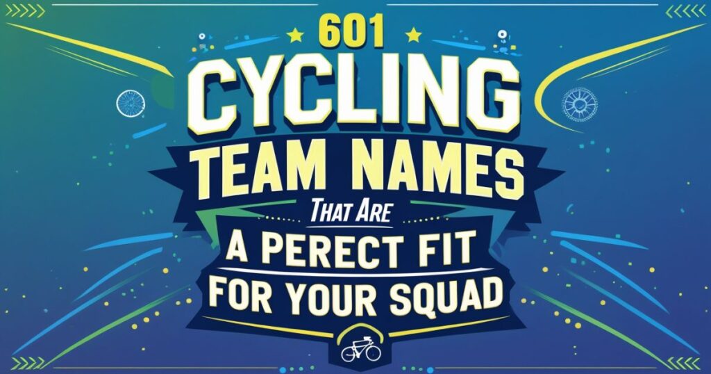 601 Cycling Team Names That Are A Perfect Fit for Your Squad
