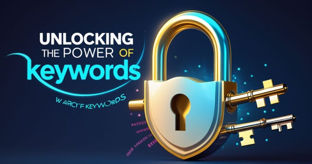 Unlocking the Power of Keywords