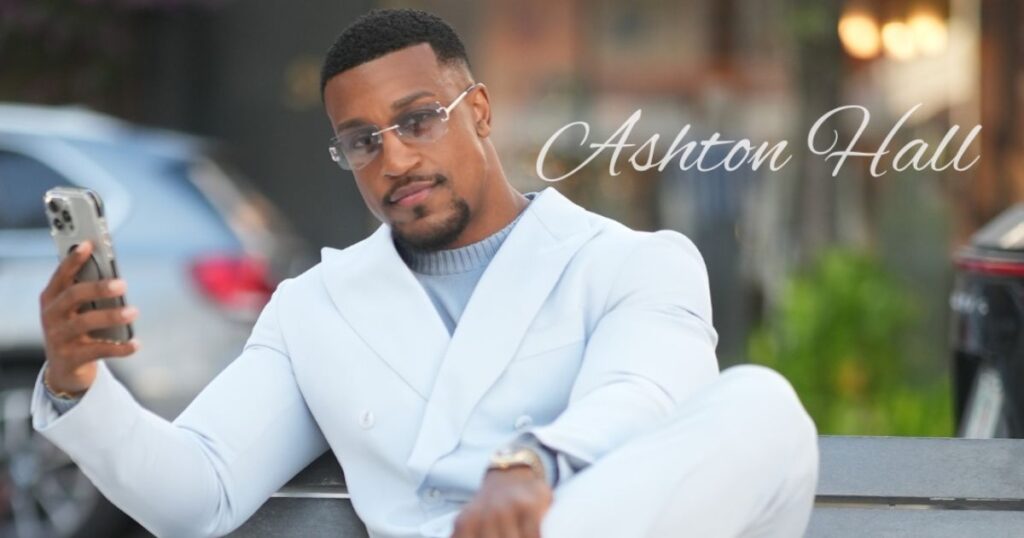 Ashton Hall's Net Worth In 2025 Explored